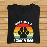 Sorry I am Late, I Saw a Dog