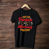 open lay black Coffee t shirt coffee person not morning