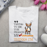Trying to be the person my Chihuahua thinks I am