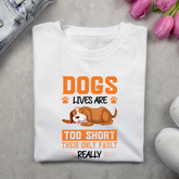 Dogs lives are too short, their only fault really