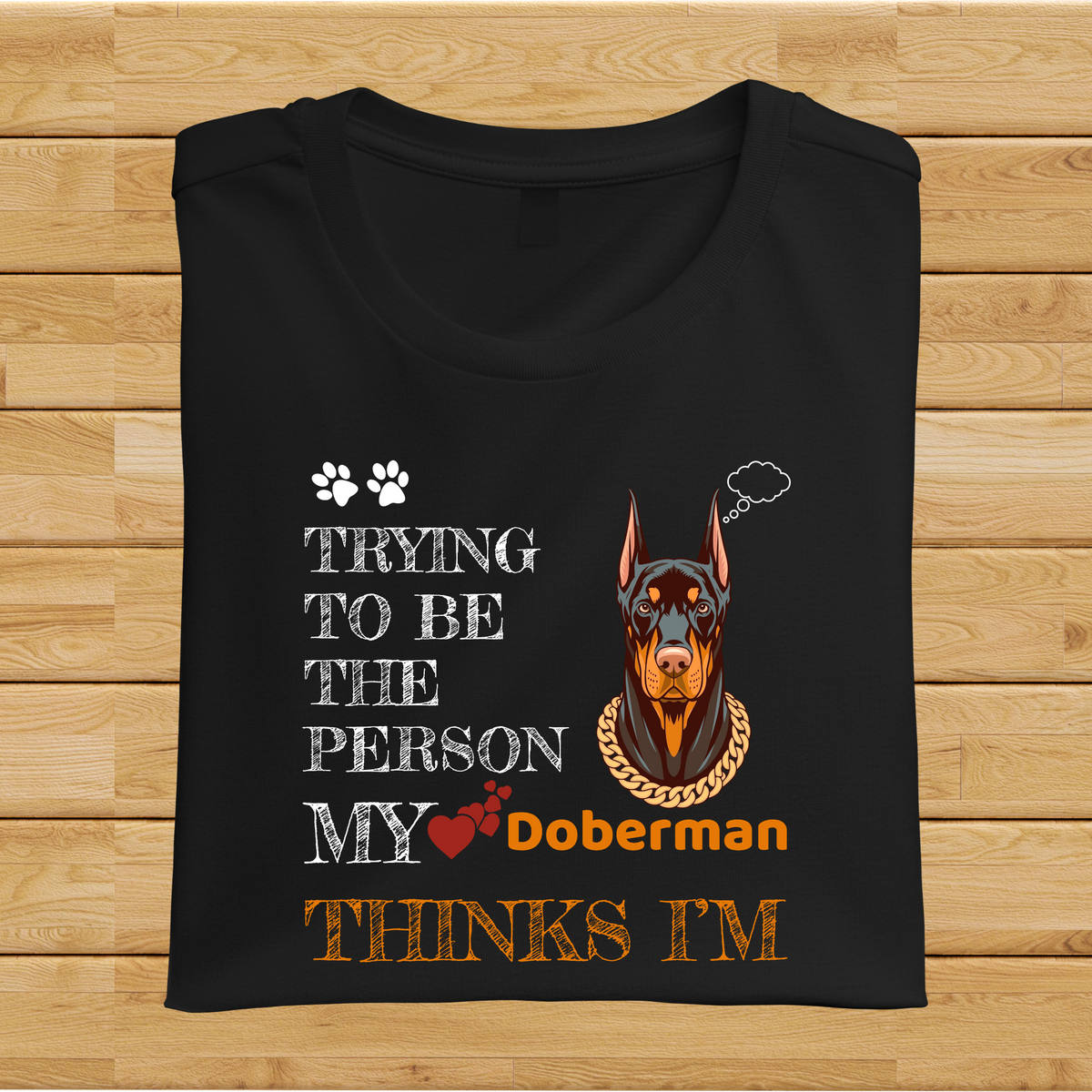 Trying to be the person my Doberman thinks I am