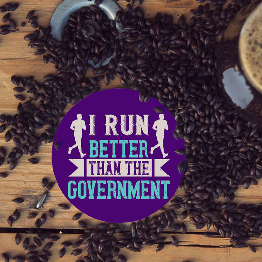 Wooden Round Coaster for Runners motivation with caption as "I run better than the government"