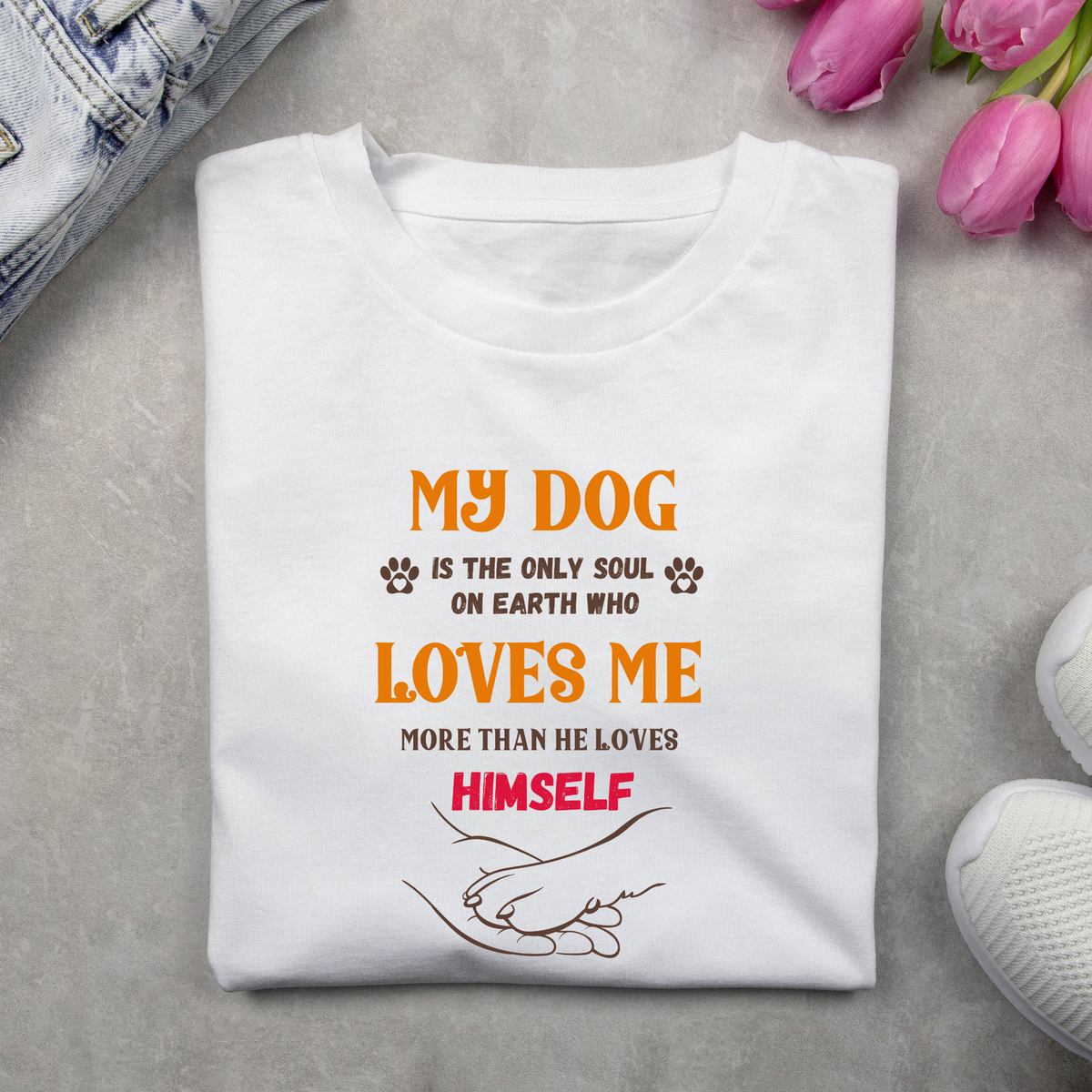 My dog is the only soul on earth who loves me more than he loves himself
