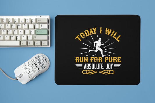 Designer Square Mouse Pad with "Today I will run for pure absolute joy" Text Design - Stylish Desk Accessories