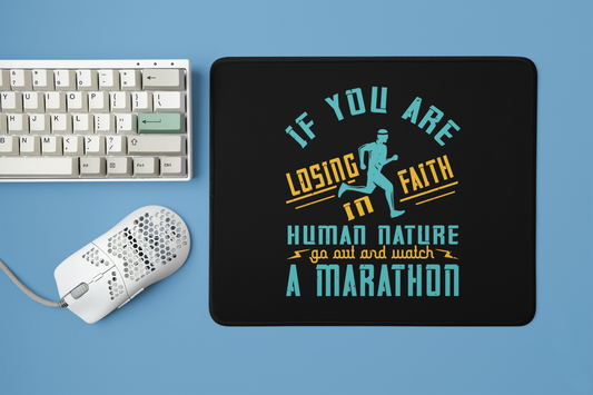 Designer Square Mouse Pad with "If you are loosing faith in human nature go out and watch a marathon" Text Design - Stylish Desk Accessories