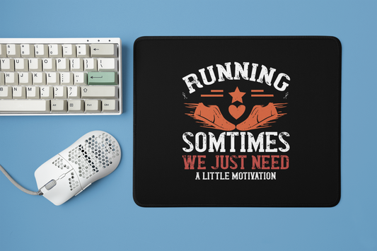 Designer Square Mouse Pad with "Running sometimes we just need a little motivation" Text Design - Stylish Desk Accessories