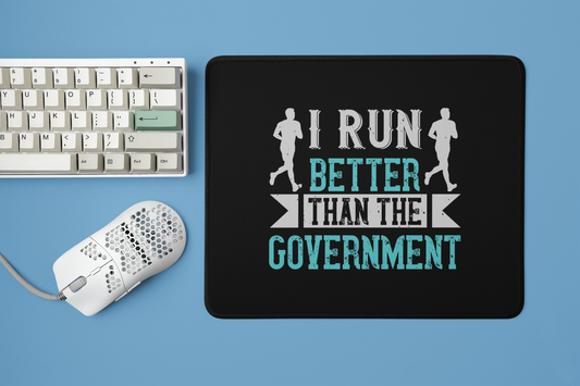 Designer Square Mouse Pad with "I run better than the government" Text Design - Stylish Desk Accessories