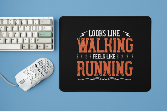 Designer Square Mouse Pad with "Looks like Walking, Feels Like Running" Text Design - Stylish Desk Accessories