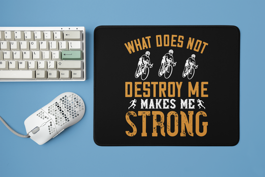 Designer Square Mouse Pad with "What does not destroy me makes me strong" Text Design - Stylish Desk Accessories