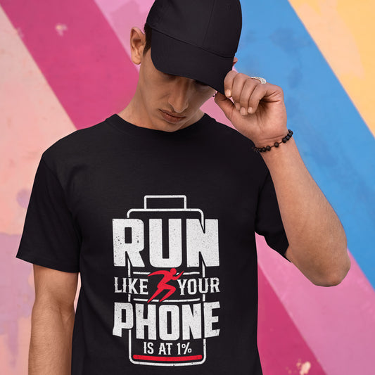 Run like your phone is at 1% - T Shirts