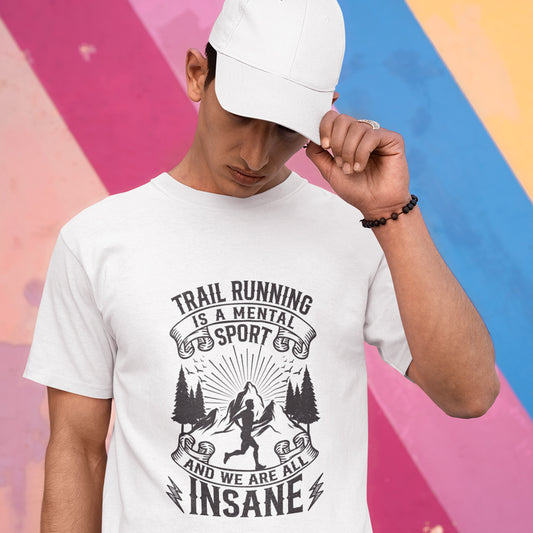 Trail running is a mental sport - T Shirts