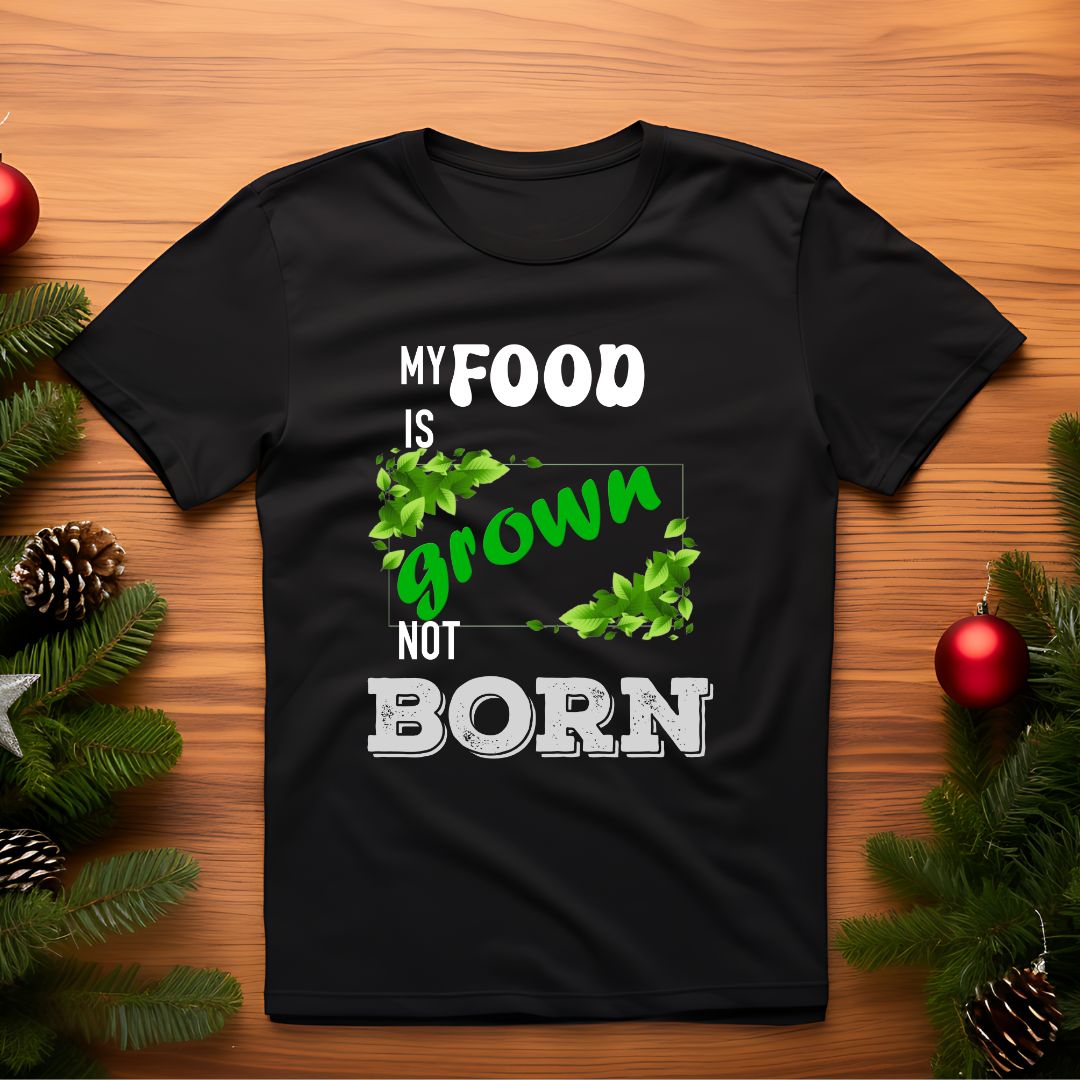 My Food is Grown not Born