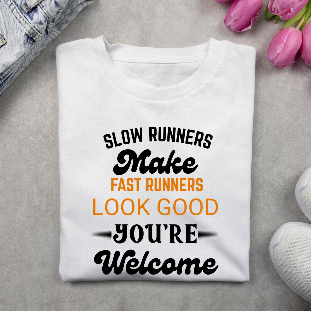 Slow Runners make fast runners look good you are welcome